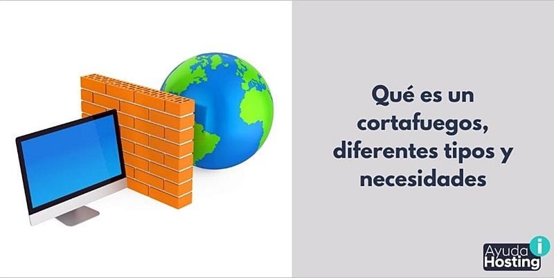 Qué es un cortafuegos Diferentes tipos y necesidades Ayuda Hosting