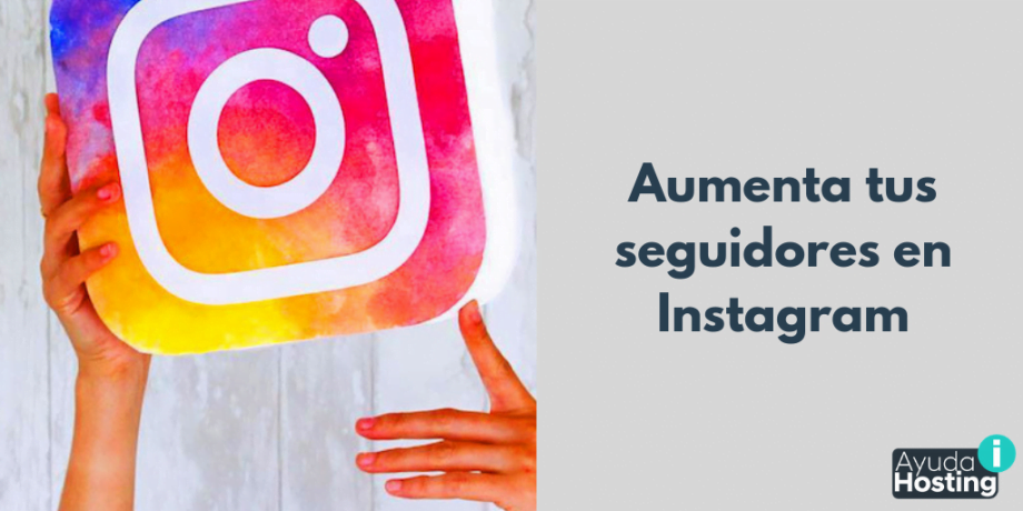 Recursos para aumentar tus seguidores en Instagram