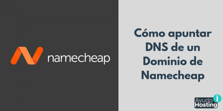 Cómo apuntar las DNS de un Dominio de Namecheap