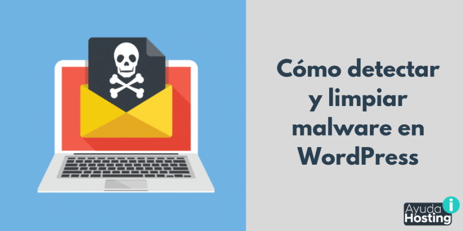 Cómo detectar y limpiar malware en WordPress