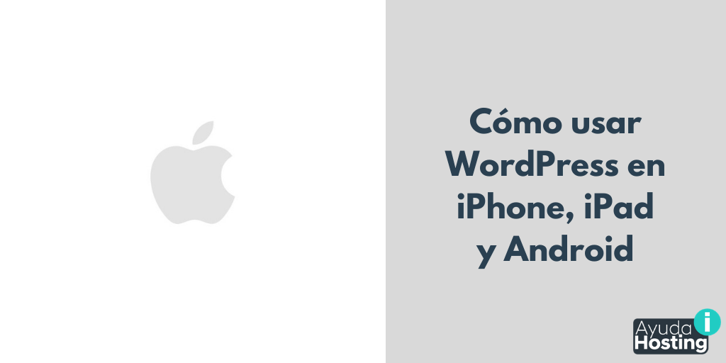 Cómo usar WordPress en iPhone, iPad y Android