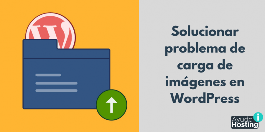 Solucionar problema de carga de imágenes en WordPress