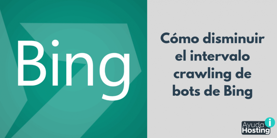 Cómo disminuir el intervalo crawling de bots de Bing