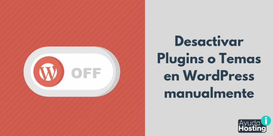 Desactivar Plugins o Temas en WordPress manualmente