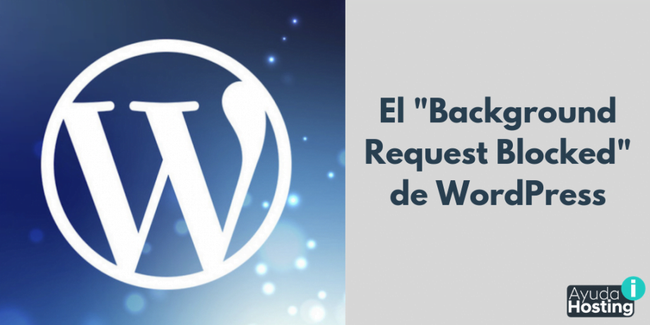 El "Background Request Blocked" de WordPress El "Background Request Blocked" de WordPress