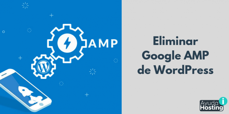 Eliminar Google AMP de WordPress