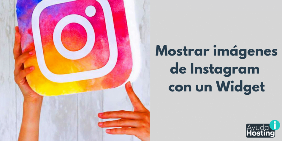 Mostrar imágenes de Instagram con un Widget Mostrar imágenes de Instagram con un Widget
