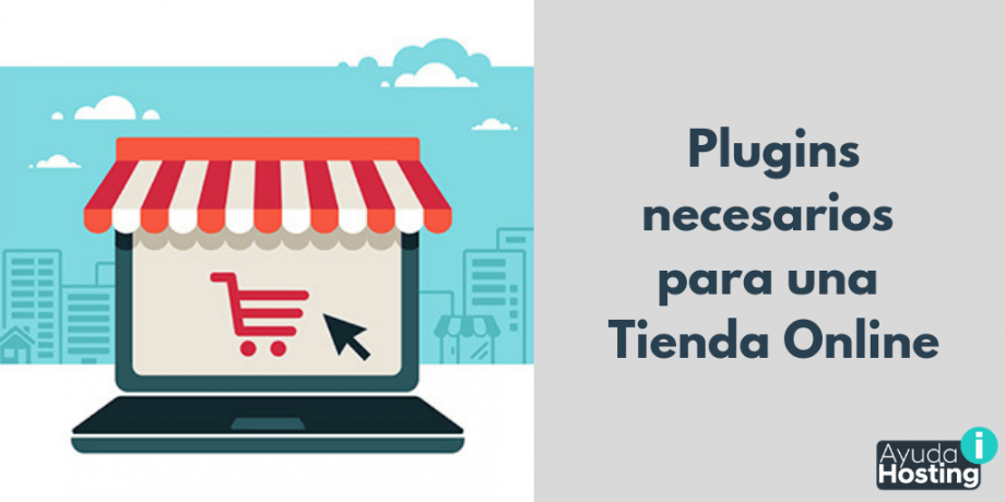 Plugins necesarios para una Tienda Online Plugins necesarios para una Tienda Online