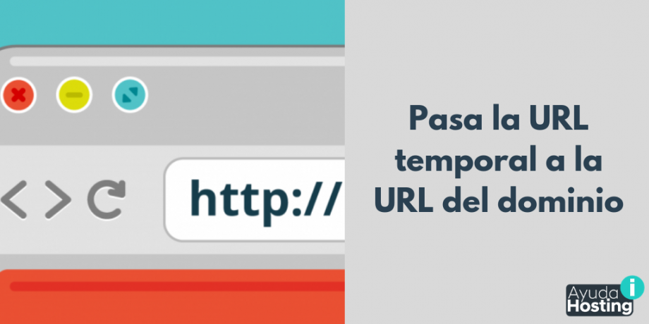 Cómo pasar de la URL temporal a la URL del dominio