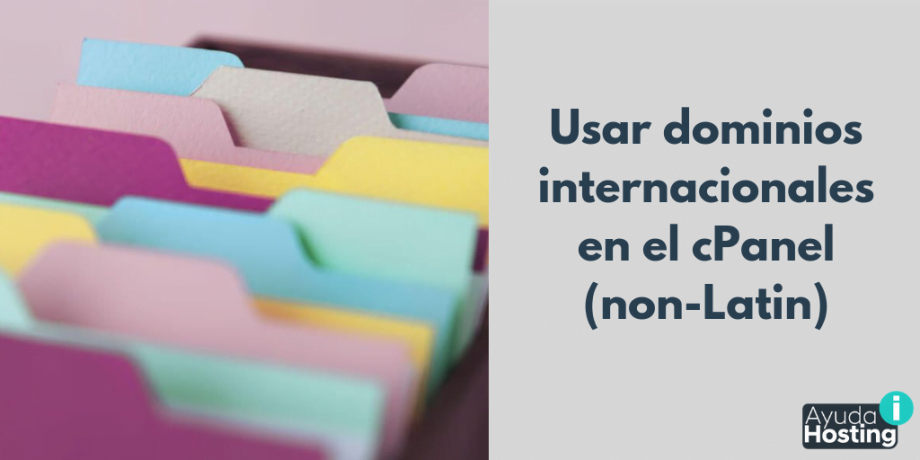 Usar dominios internacionales en el cPanel (non-Latin)