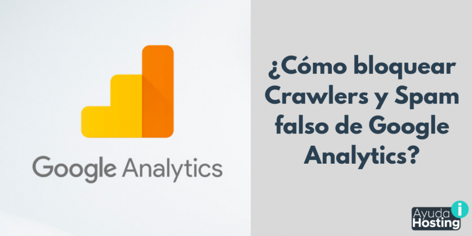 ¿Cómo bloquear Crawlers y Spam falso de Google Analytics?