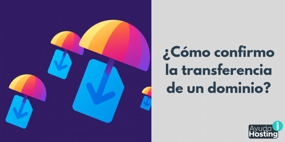 ¿Cómo confirmo la transferencia de un dominio?