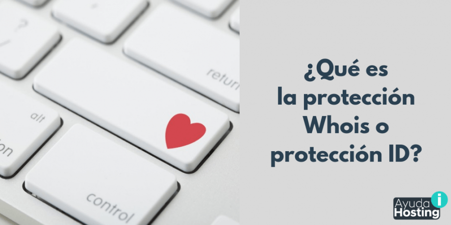 ¿Qué es la protección Whois o protección ID?