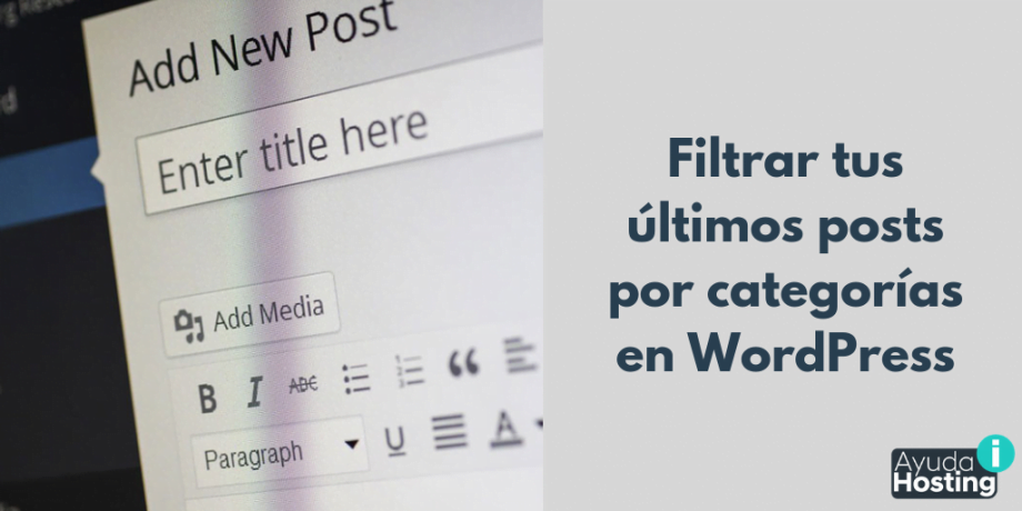 Filtrar tus últimos posts por categorías en WordPress