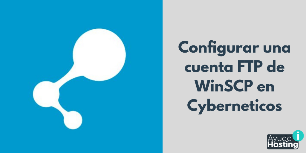Cómo configurar una cuenta FTP de WinSCP en Cyberneticos