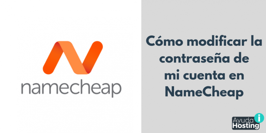 Cómo modificar la contraseña de mi cuenta en NameCheap