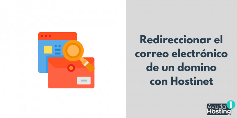 Cómo Redireccionar El Correo Electrónico De Un Domino Con Hostinet