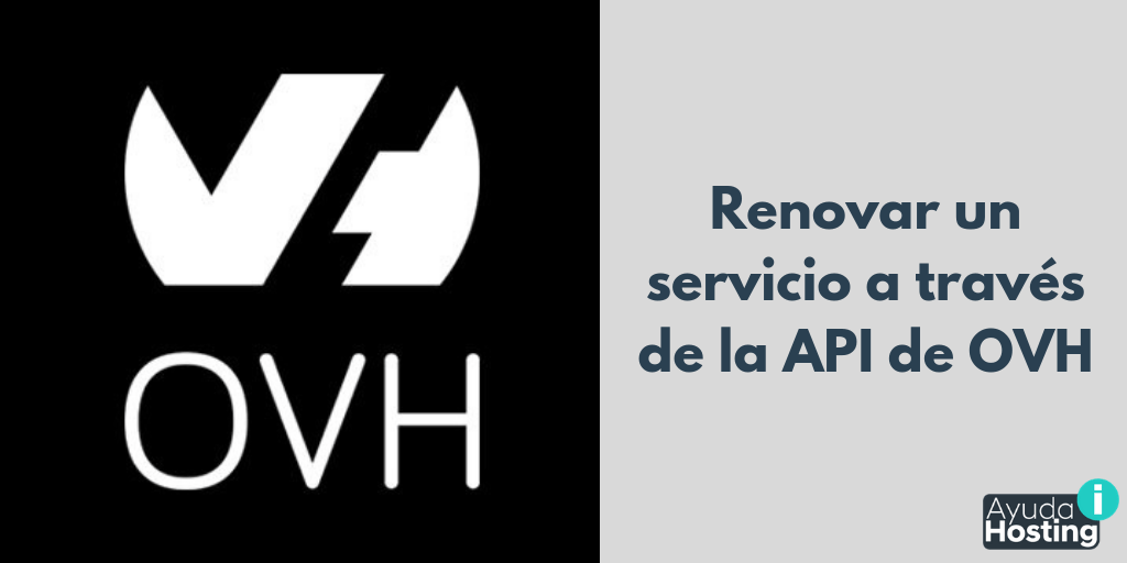 Cómo renovar un servicio a través de la API de OVH