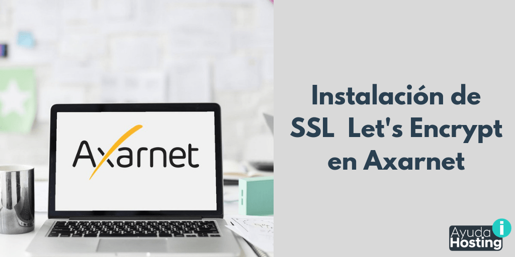 Instalación de SSL gratuito Let's Encrypt en Axarnet