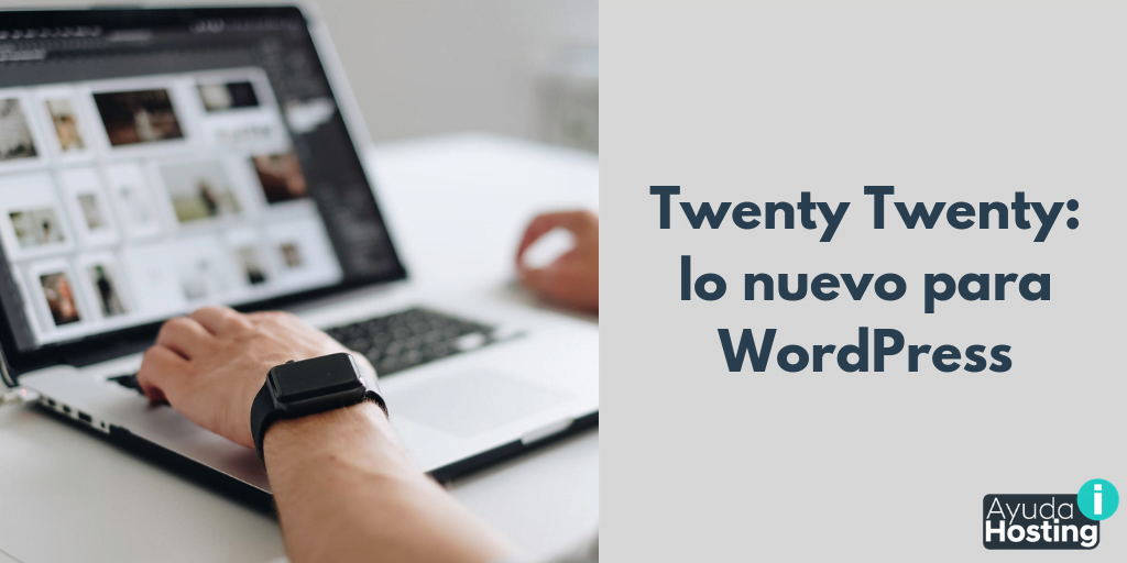 Twenty Twenty: el nuevo tema por defecto para WordPress