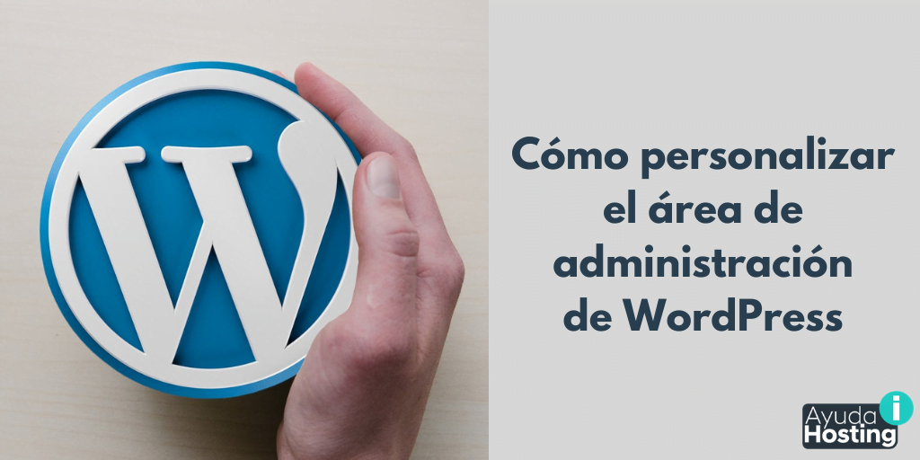 Cómo personalizar el área de administración de WordPress
