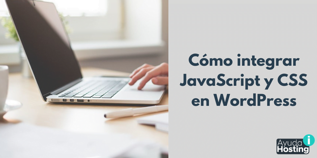 Cómo integrar JavaScript y CSS en WordPress