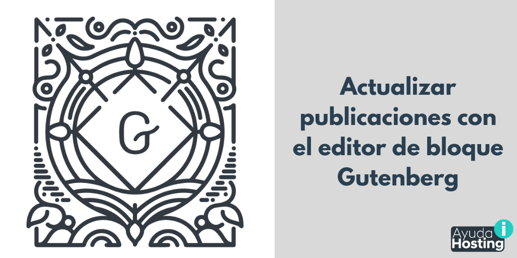 Actualizar publicaciones antiguas con el editor de bloque Gutenberg