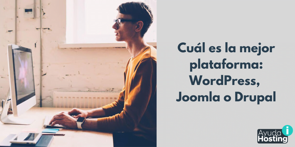 Cuál es la mejor plataforma: WordPress, Joomla o Drupal