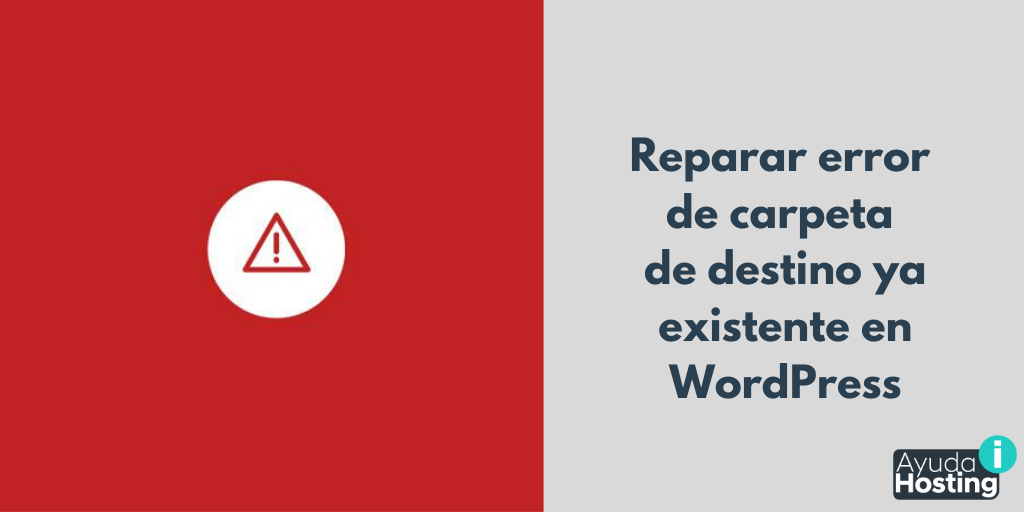 Cómo reparar el error de carpeta de destino ya existente en WordPress