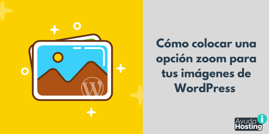 Cómo colocar una opción zoom para tus imágenes de WordPress