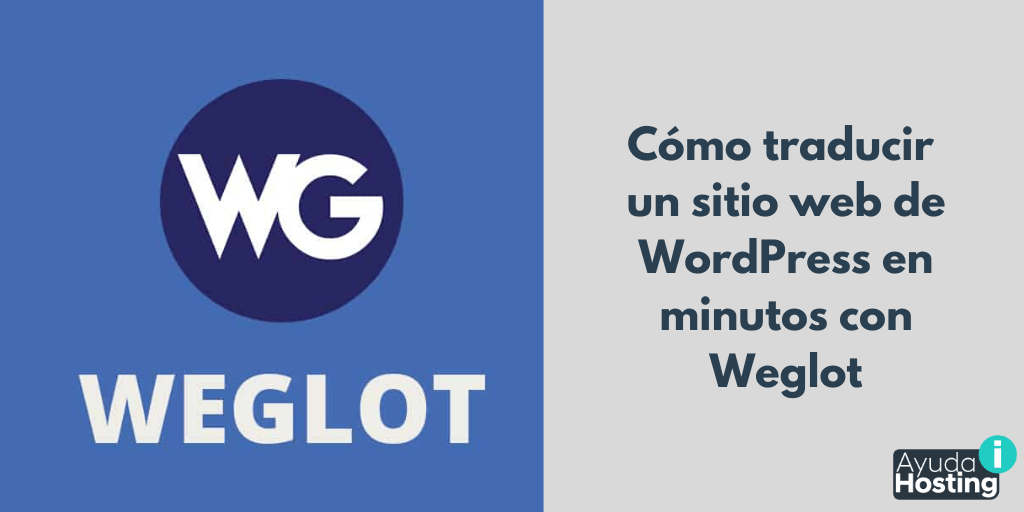 Cómo traducir un sitio web de WordPress en minutos con Weglot