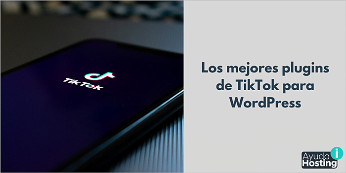 Los mejores plugins de TikTok para WordPress