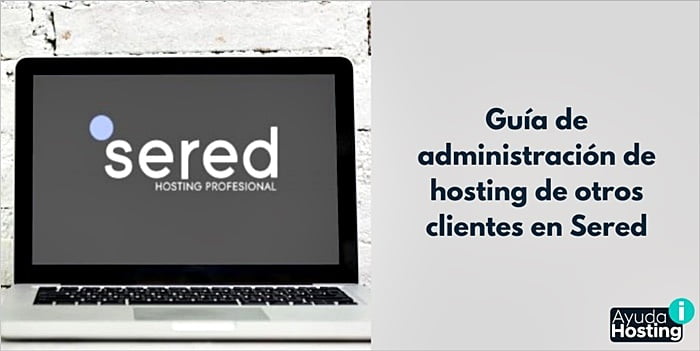 Guía de administración de hosting de otros clientes en Sered