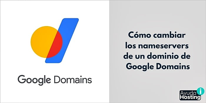 Cómo cambiar los nameservers de un dominio de Google Domains