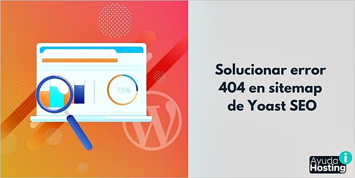 Solucionar error 404 en sitemap de Yoast SEO