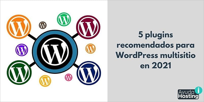 5 plugins recomendados para WordPress multisitio en 2021